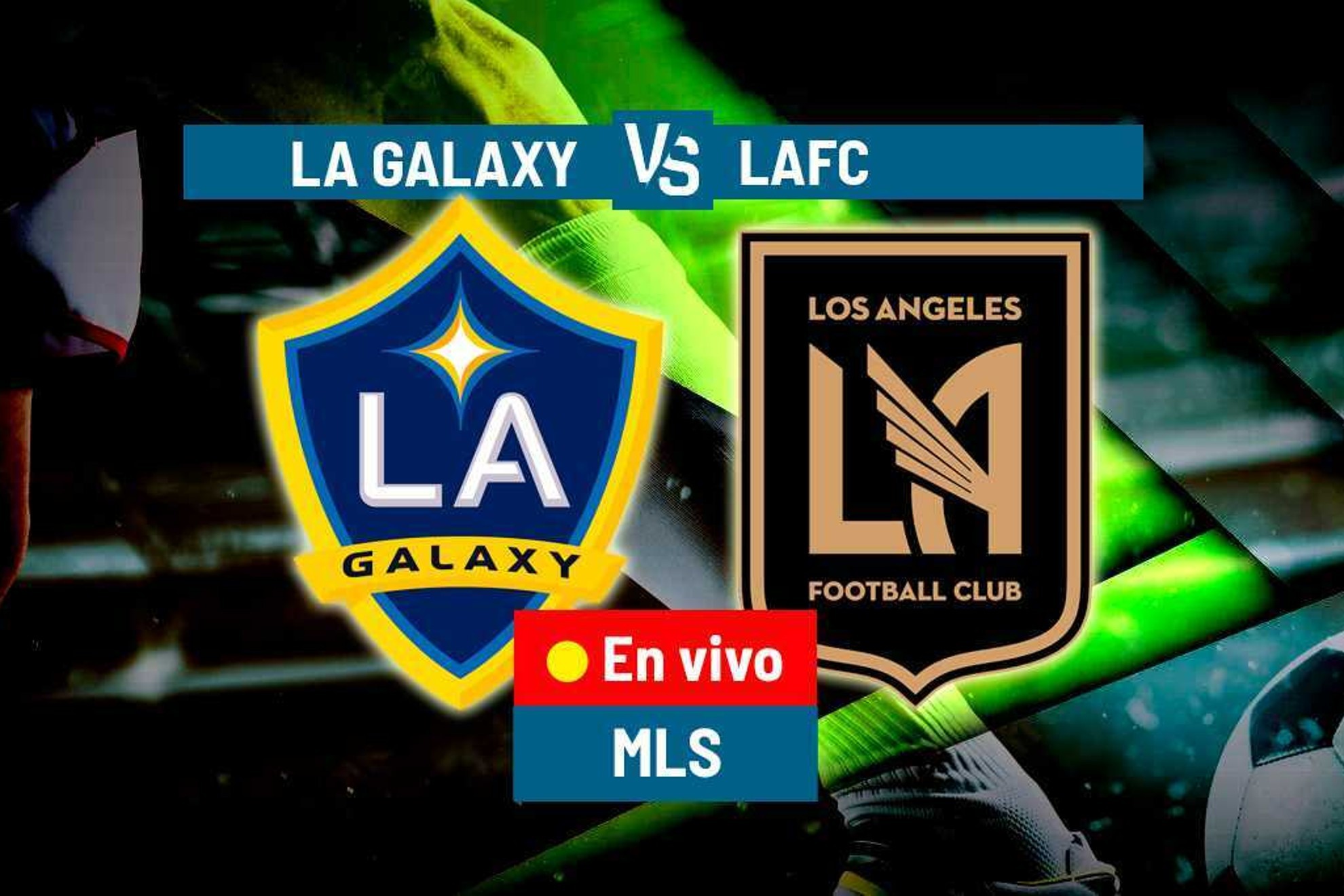 Galaxy 2-3 LAFC: LA Galaxy - Los Angeles FC EN VIVO: LAFC se quita la ...